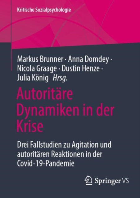 Autoritare Dynamiken in der Krise: Drei Fallstudien zu Agitation und autoritaren Reaktionen in der Covid-19-Pandemie