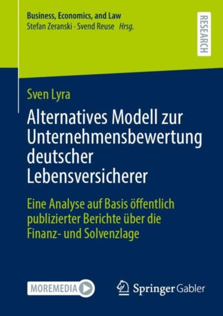 Alternatives Modell zur Unternehmensbewertung deutscher Lebensversicherer: Eine Analyse auf Basis offentlich publizierter Berichte uber die Finanz- und Solvenzlage