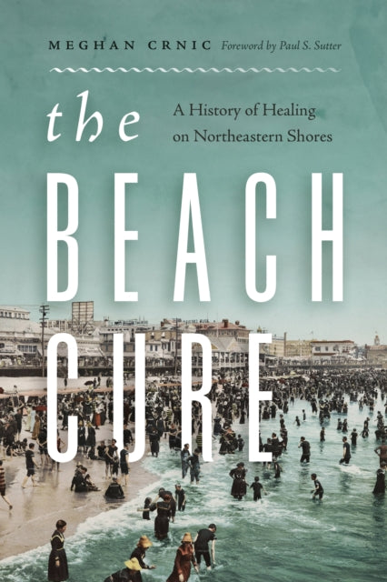 The Beach Cure: A History of Healing on Northeastern Shores