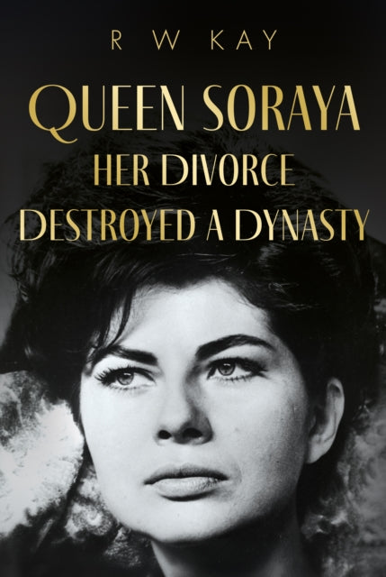 Queen Soraya, Her Divorce Destroyed A Dynasty