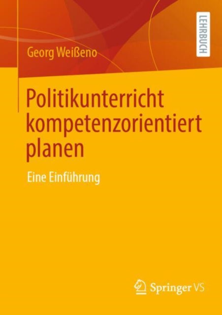 Politikunterricht kompetenzorientiert planen: Eine Einfuhrung