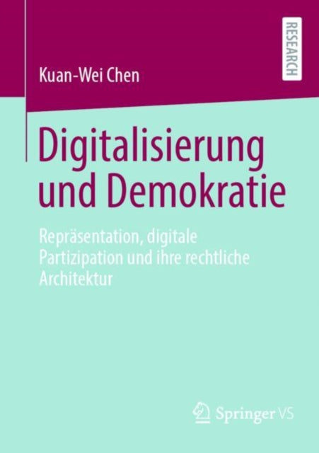 Digitalisierung und Demokratie: Reprasentation, digitale Partizipation und ihre rechtliche Architektur