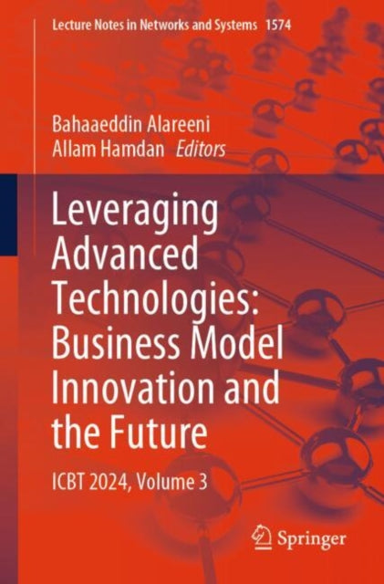 Leveraging Advanced Technologies: Business Model Innovation and the Future: ICBT 2024, Volume 3