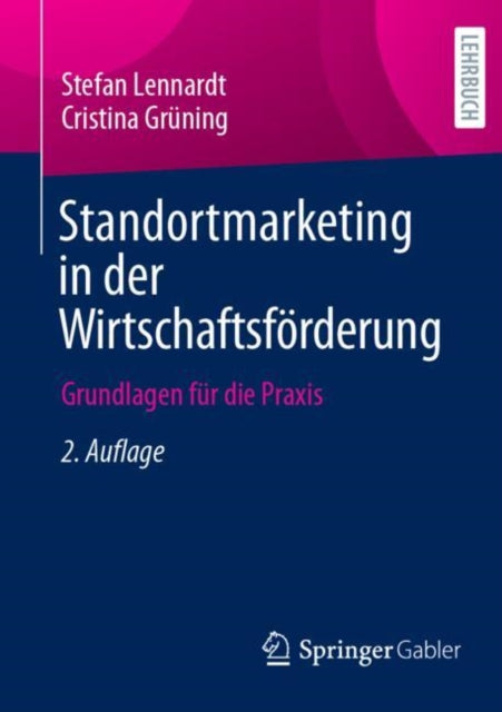 Standortmarketing in der Wirtschaftsforderung: Grundlagen fur die Praxis