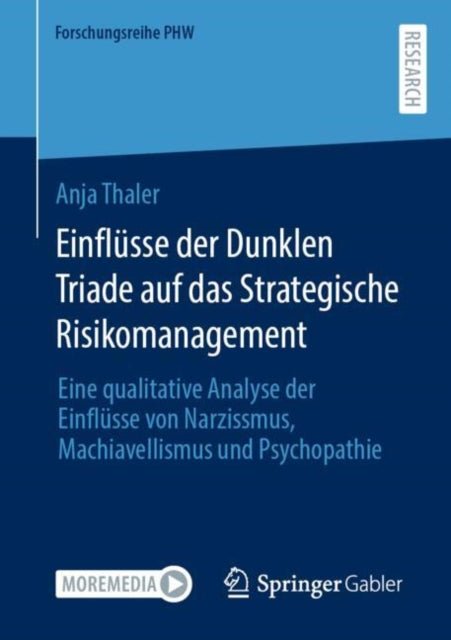 Einflusse der Dunklen Triade auf das Strategische Risikomanagement: Eine qualitative Analyse der Einflusse von Narzissmus, Machiavellismus und Psychopathie