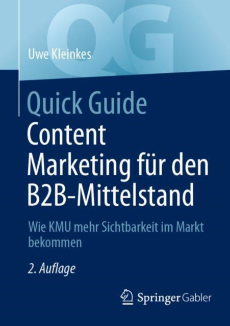 Quick Guide Content Marketing fur den B2B-Mittelstand: Wie KMU mehr Sichtbarkeit im Markt bekommen