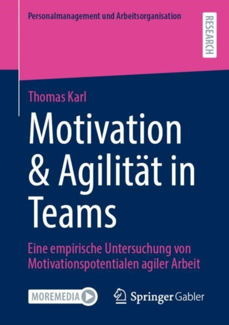 Motivation & Agilitat in Teams: Eine empirische Untersuchung von Motivationspotentialen agiler Arbeit