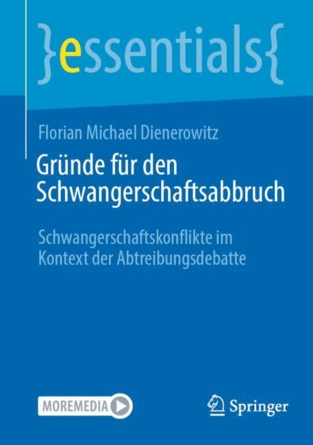 Grunde fur den Schwangerschaftsabbruch: Schwangerschaftskonflikte im Kontext der Abtreibungsdebatte