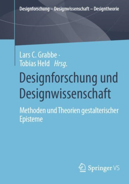 Designforschung und Designwissenschaft: Methoden und Theorien gestalterischer Episteme