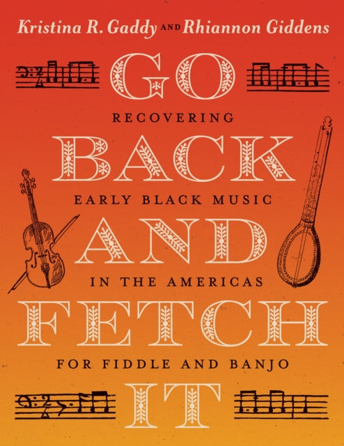 Go Back and Fetch It: Recovering Early Black Music in the Americas for Fiddle and Banjo