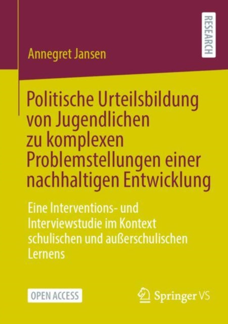 Politische Urteilsbildung von Jugendlichen zu komplexen Problemstellungen einer nachhaltigen Entwicklung: Eine Interventions- und Interviewstudie im Kontext schulischen und außerschulischen Lernens