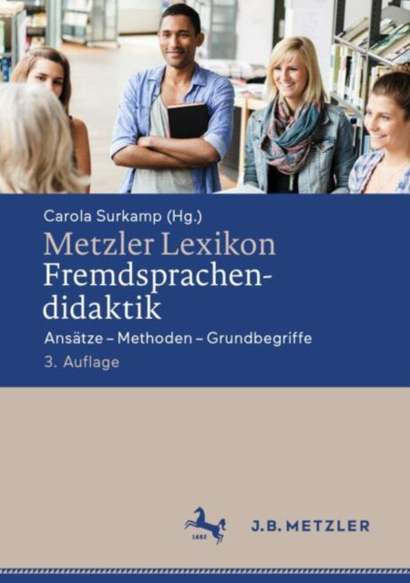 Metzler Lexikon Fremdsprachendidaktik: Ansatze – Methoden – Grundbegriffe