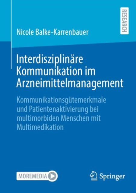 Interdisziplinare Kommunikation im Arzneimittelmanagement: Kommunikationsgutemerkmale und Patientenaktivierung bei multimorbiden Menschen mit Multimedikation