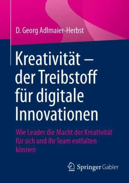 Kreativitat – der Treibstoff fur digitale Innovationen: Wie Leader die Macht der Kreativitat fur sich und ihr Team entfalten konnen