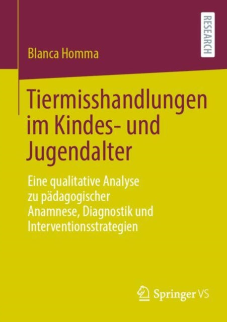 Tiermisshandlungen im Kindes- und Jugendalter: Eine qualitative Analyse zu padagogischer Anamnese, Diagnostik und Interventionsstrategien