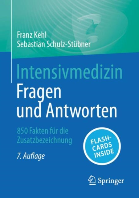 Intensivmedizin - Fragen und Antworten: 850 Fakten fur die Zusatzbezeichnung