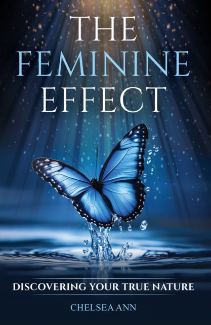 The Feminine Effect: Discovering Your True Nature