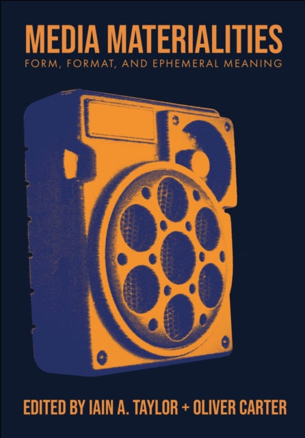 Media Materialities: Form, Format, and Ephemeral Meaning