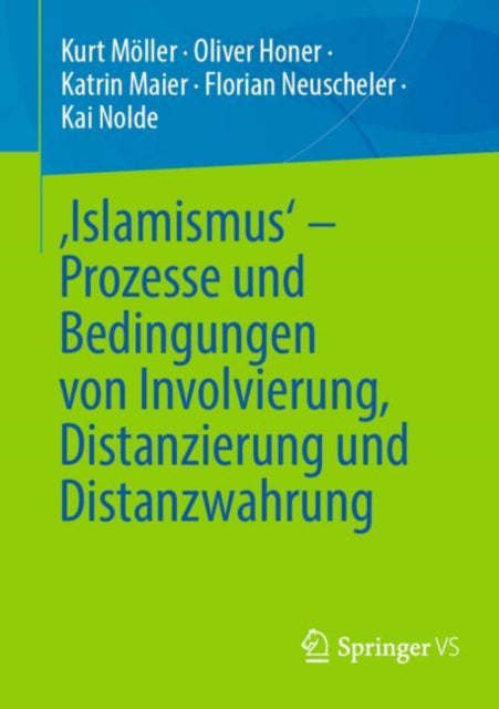 ‚Islamismus‘ - Prozesse und Bedingungen von Involvierung, Distanzierung und Distanzwahrung