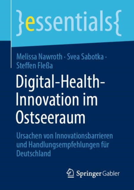Digital-Health-Innovation im Ostseeraum: Ursachen von Innovationsbarrieren und Handlungsempfehlungen fur Deutschland