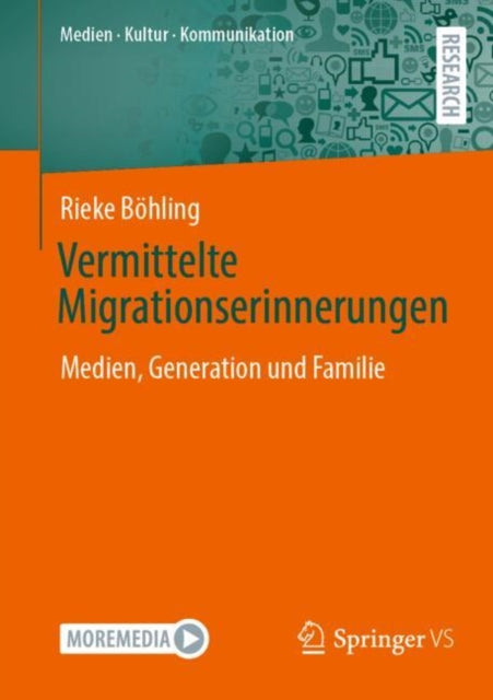 Vermittelte Migrationserinnerungen: Medien, Generation und Familie