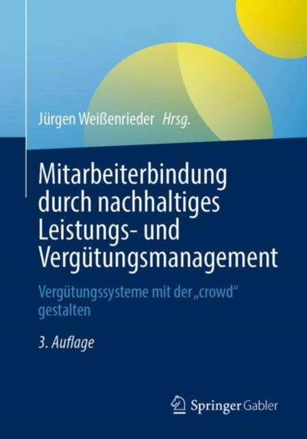 Mitarbeiterbindung durch nachhaltiges Leistungs- und Vergutungsmanagement: Vergutungssysteme mit der „crowd“ gestalten