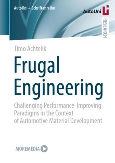 Frugal Engineering: Challenging Performance-Improving Paradigms in the Context of Automotive Material Development