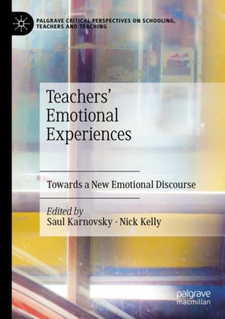 Teachers' Emotional Experiences: Towards a New Emotional Discourse