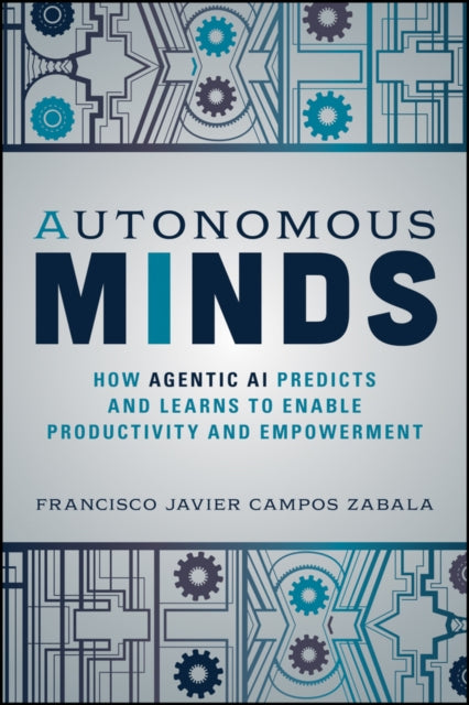 Autonomous Minds: How Agentic AI Predicts and Learns to Enable Productivity and Empowerment