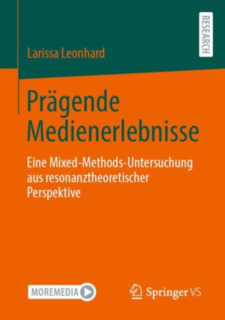 Pragende Medienerlebnisse: Eine Mixed-Methods-Untersuchung aus resonanztheoretischer Perspektive