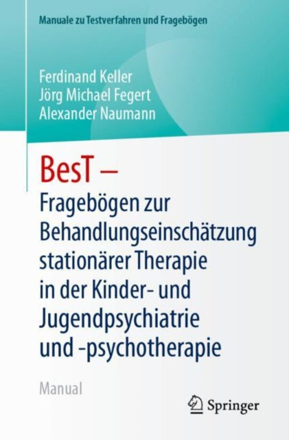 BesT - Fragebogen zur Behandlungseinschatzung stationarer Therapie in der Kinder- und Jugendpsychiatrie und -psychotherapie: Manual