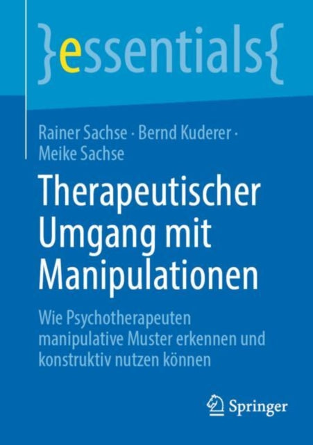 Therapeutischer Umgang mit Manipulationen: Wie Psychotherapeuten manipulative Muster erkennen und konstruktiv nutzen konnen