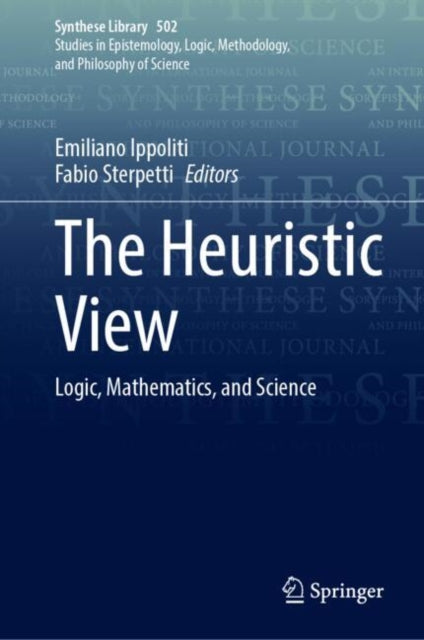 The Heuristic View: Logic, Mathematics, and Science