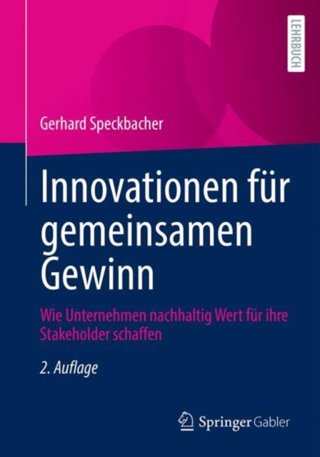 Innovationen fur gemeinsamen Gewinn: Wie Unternehmen nachhaltig Wert fur ihre Stakeholder schaffen