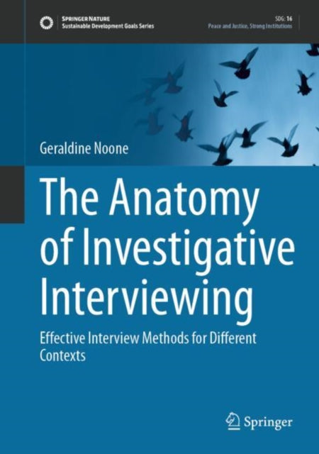 The Anatomy of Investigative Interviewing: Effective Interview Methods for Different Contexts
