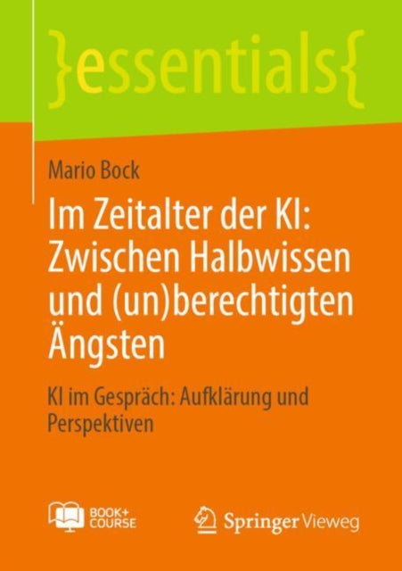 Im Zeitalter der KI: Zwischen Halbwissen und (un)berechtigten Angsten: KI im Gesprach: Aufklarung und Perspektiven