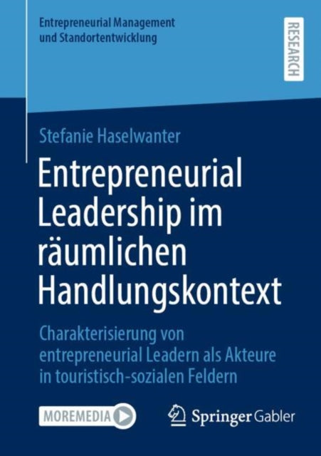 Entrepreneurial Leadership im raumlichen Handlungskontext: Charakterisierung von entrepreneurial Leadern als Akteure in touristisch-sozialen Feldern