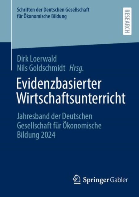 Evidenzbasierter Wirtschaftsunterricht: Jahresband der Deutschen Gesellschaft fur Okonomische Bildung 2024