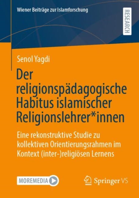 Der religionspadagogische Habitus islamischer Religionslehrer*innen: Eine rekonstruktive Studie zu kollektiven Orientierungsrahmen im Kontext (inter-)religiosen Lernens
