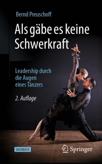 Als gabe es keine Schwerkraft: Leadership durch die Augen eines Tanzers