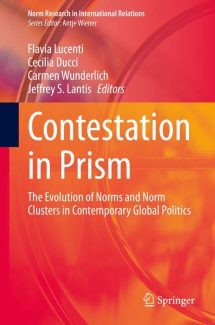 Contestation in Prism: The Evolution of Norms and Norm Clusters in Contemporary Global Politics