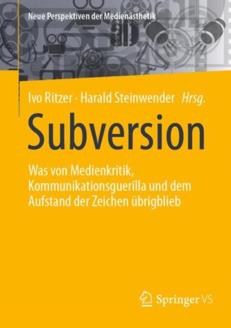 Subversion: Was von Medienkritik, Kommunikationsguerilla und dem Aufstand der Zeichen ubrigblieb