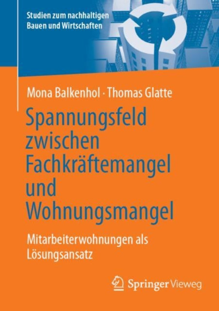 Spannungsfeld zwischen Fachkraftemangel und Wohnungsmangel: Mitarbeiterwohnungen als Losungsansatz