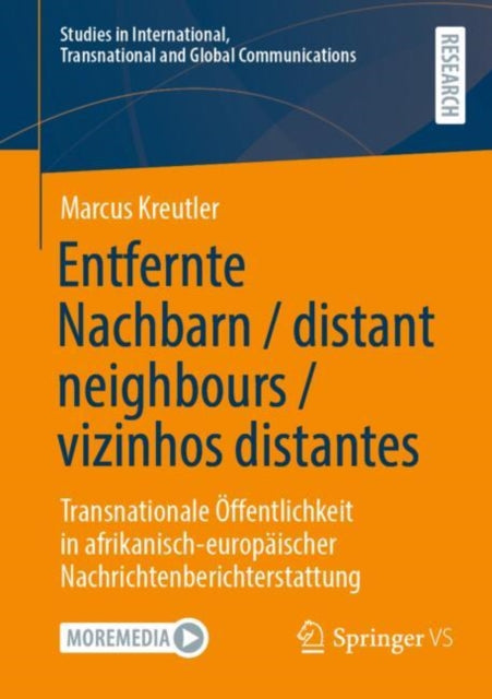 Entfernte Nachbarn / distant neighbours / vizinhos distantes: Transnationale Offentlichkeit in afrikanisch-europaischer Nachrichtenberichterstattung