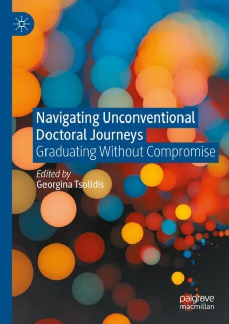 Navigating Unconventional Doctoral Journeys: Graduating Without Compromise