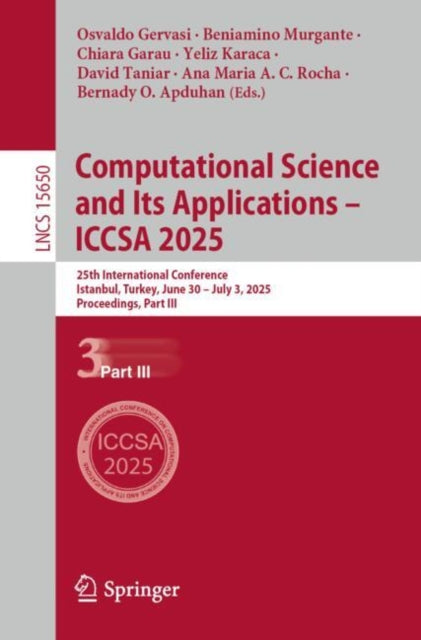 Computational Science and Its Applications – ICCSA 2025: 25th International Conference, Istanbul, Turkey, June 30 – July 3, 2025, Proceedings, Part III
