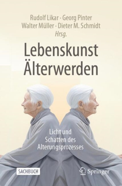 Lebenskunst Alterwerden: Licht und Schatten des Alterungsprozesses