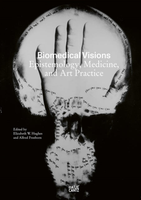 Biomedical Visions: Epistemology, Medicine and Art Practice