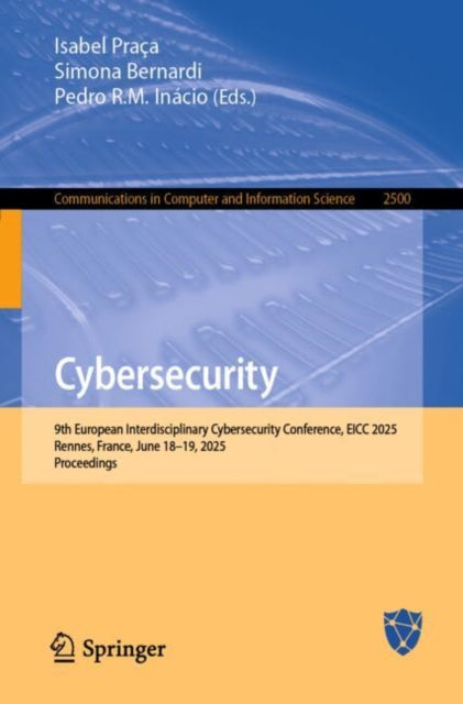 Cybersecurity: 9th European Interdisciplinary Cybersecurity Conference, EICC 2025, Rennes, France, June 18–19, 2025, Proceedings