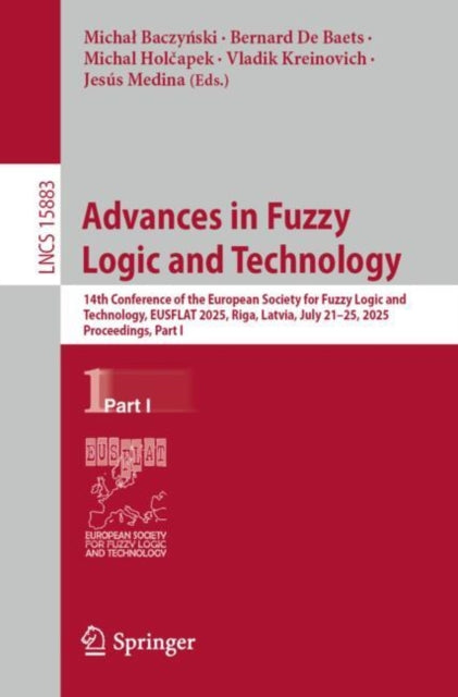 Advances in Fuzzy Logic and Technology: 14th Conference of the European Society for Fuzzy Logic and Technology, EUSFLAT 2025, Riga, Latvia, July 21–25, 2025, Proceedings, Part I
